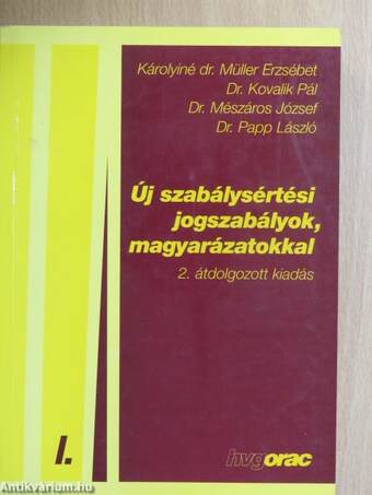 Új szabálysértési jogszabályok, magyarázatokkal I.