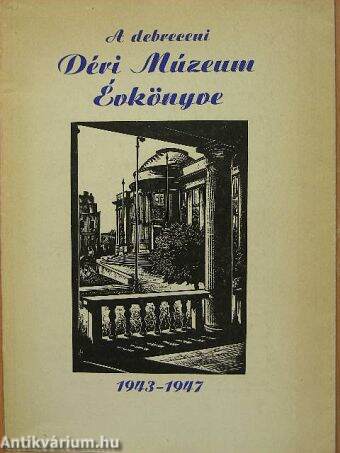 A Debreceni Déri Múzeum évkönyve 1943-1947