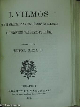 Vigasztalások/II. József válogatott levelei/I. Vilmos német császárnak és porosz királynak kilenczven válogatott irása/Gazdátlan levelek