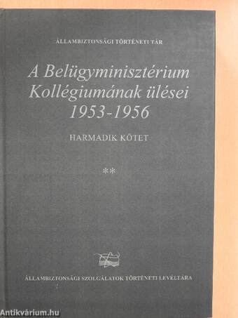 A Belügyminisztérium Kollégiumának ülései 1953-1956 3/II.