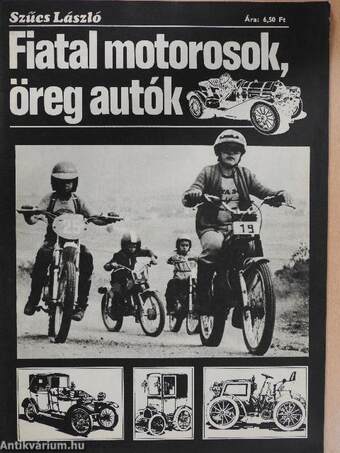 Fiatal motorosok, öreg autók