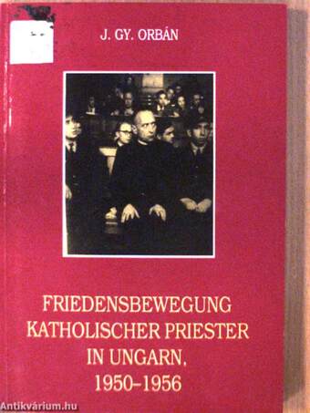 Friedensbewegung katholischer Priester in Ungarn, 1950-1956