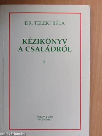 Kézikönyv a családról I. (töredék)