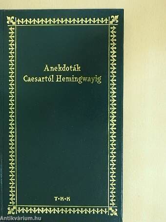 Anekdoták Caesartól Hemingwayig