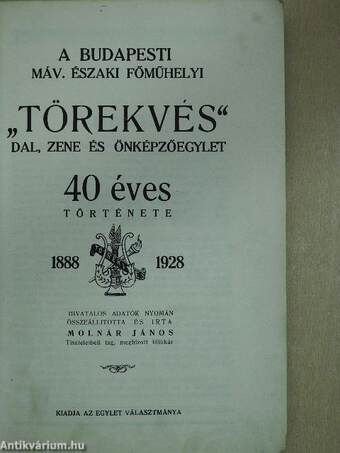 A budapesti Máv. Északi-Főműhelyi "Törekvés" dal, zene és önképzőegylet 40 éves története