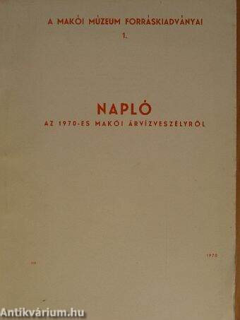 Napló az 1970-es makói árvízeszélyről