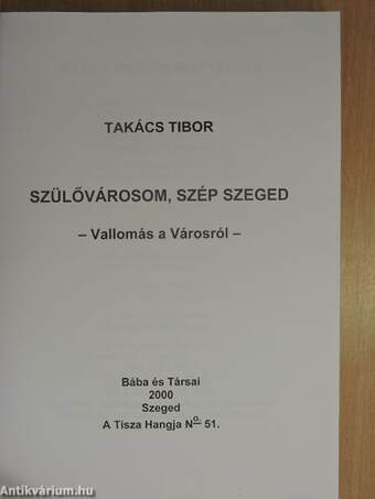 Szülővárosom, szép Szeged (dedikált példány)