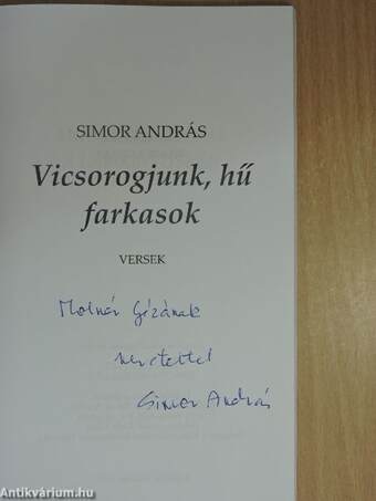 Vicsorogjunk, hű farkasok (dedikált példány)