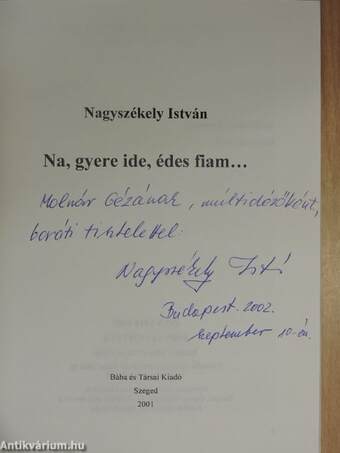 Na, gyere ide, édes fiam... (dedikált példány)