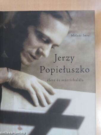 Jerzy Popieluszko élete és mártírhalála