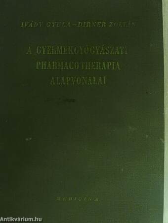 A gyermekgyógyászati pharmacotherapia alapvonalai