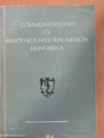 Communicationes ex Bibliotheca Historiae Medicae Hungarica