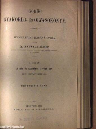 Görög nyelvtan rövid, áttekinthető előadásban/Görög gyakorló- és olvasókönyv I./Görög olvasókönyv II.