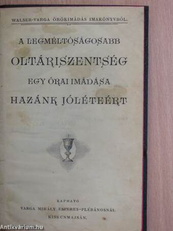 A legméltóságosabb Oltáriszentség egy órai imádása hazánk jóléteért