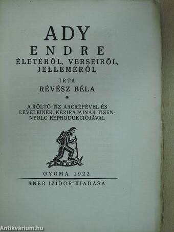 Ady Endre életéről, verseiről, jelleméről