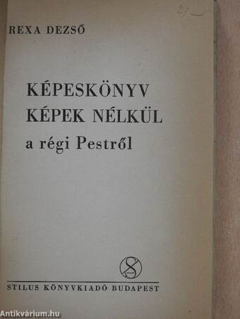 Képeskönyv képek nélkül a régi Pestről