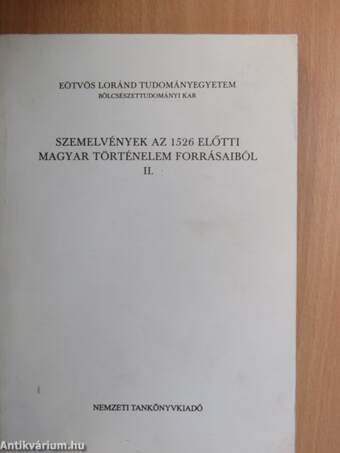 Szemelvények az 1526 előtti magyar történelem forrásaiból II.