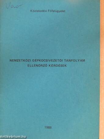 Nemzetközi gépkocsivezetői tanfolyam - Ellenőrző kérdések