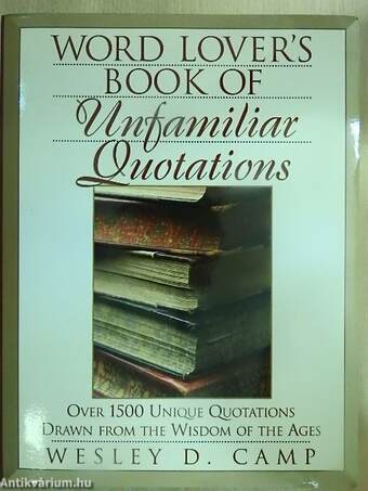 Word lover's book of Unfamiliar Quotations