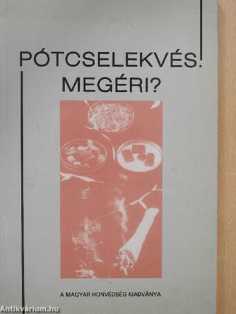 Pótcselekvés. Megéri?