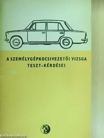 A személygépkocsi-vezetői vizsga teszt-kérdései