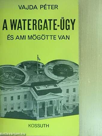 A Watergate-ügy és ami mögötte van