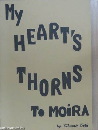 My heart's Thorns to Moira (dedikált példány)