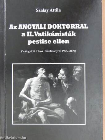 Az angyali doktorral a II. Vatikánisták pestise ellen (dedikált példány)