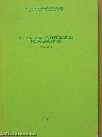 Acta Historiae Litterarum Hungaricarum Tomus XXII.