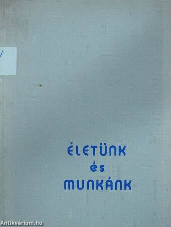 Életünk és munkánk