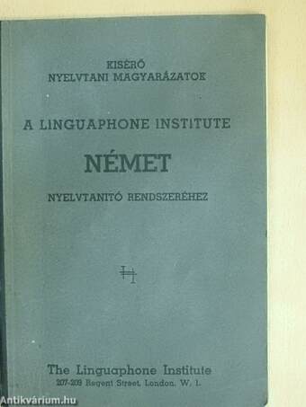 Kisérő nyelvtani magyarázatok a Linguaphone Institute német nyelvtanító rendszeréhez