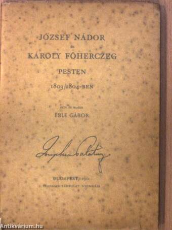 József nádor és Károly főherczeg Pesten 1803/1804-ben