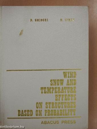 Wind, Snow and Temperature Effects on Structures Based on Probability