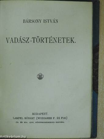 Humoreszkek/Vadász-történetek/Vig elbeszélések/Légyott hármasban és egyéb történetek