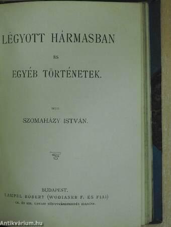 Humoreszkek/Vadász-történetek/Vig elbeszélések/Légyott hármasban és egyéb történetek