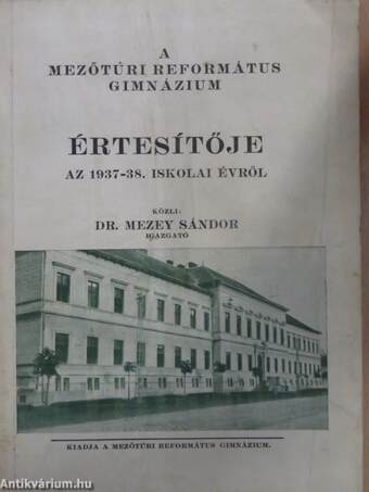 A Mezőtúri Református Gimnázium Értesítője az 1937-38. iskolai évről