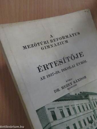 A Mezőtúri Református Gimnázium Értesítője az 1937-38. iskolai évről