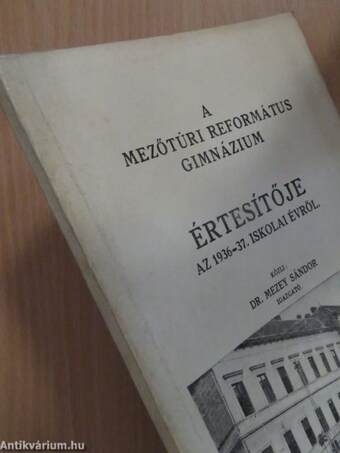 A Mezőtúri Református Gimnázium Értesítője az 1936-37. iskolai évről