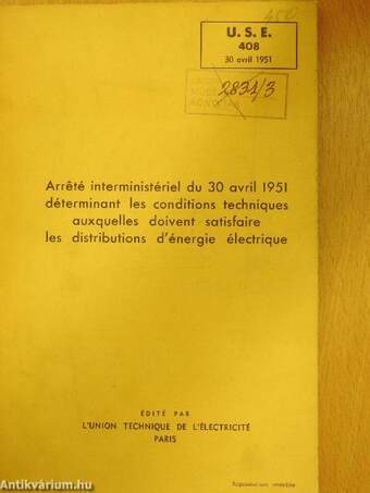 Arreté interministériel du 30 avril 1951 déterminant les conditions techniques auxquelles doivent satisfaire les distributions d'énergie électrique