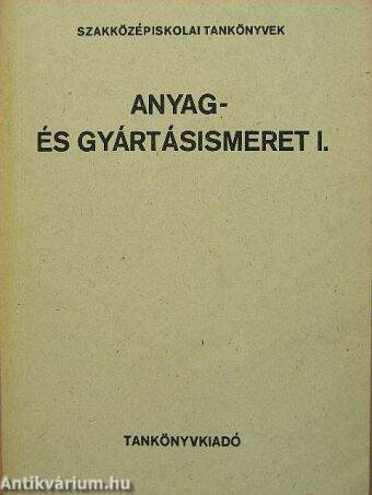 Anyag- és gyártásismeret I.