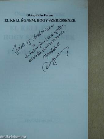 El kell égnem, hogy szeressenek (dedikált példány)