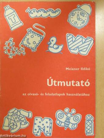 Én is tudok olvasni - Olvasólapok/Feladatlapok/Útmutató az olvasó- és feladatlapok használatához