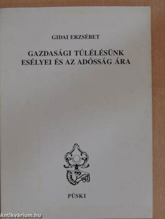 Gazdasági túlélésünk esélyei és az adósság ára