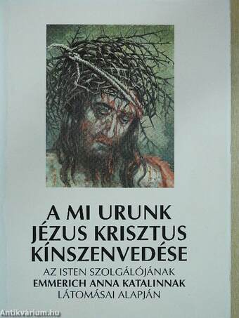 A mi Urunk Jézus Krisztus kínszenvedése