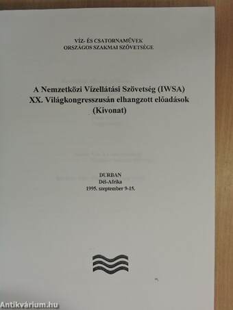 A Nemzetközi Vízellátási Szövetség (IWSA) XX. Világkongresszusán elhangzott előadások