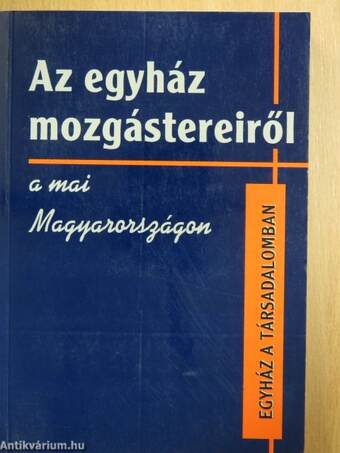 Az egyház mozgástereiről a mai Magyarországon