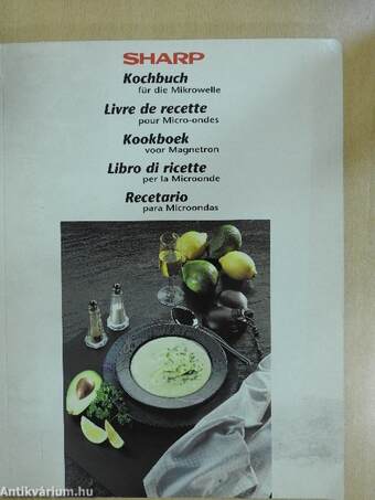 Sharp - Kochbuch für die Mikrowelle/Livre de recette pour Micro-ondes/Kookboek voor Magnetron/Libro di ricette per la Microonde/Recetario para Microondas