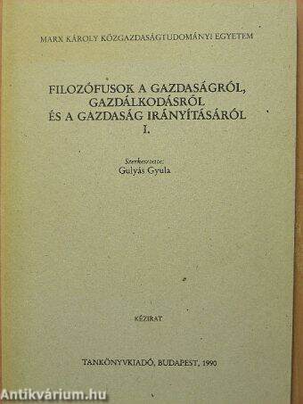 Filozófusok a gazdaságról, gazdálkodásról és a gazdaság irányításáról I.