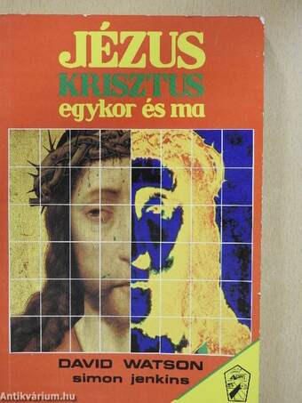 Jézus Krisztus egykor és ma