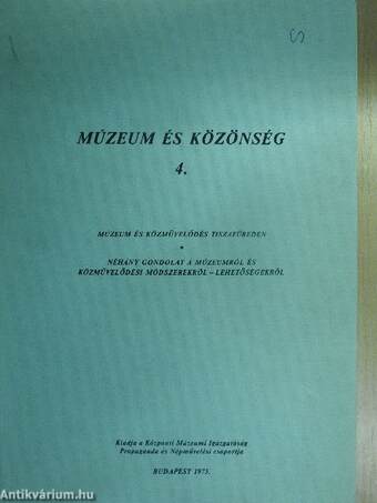 Múzeum és közművelődés Tiszafüreden/Néhány gondolat a múzeumról és közművelődési módszerekről - lehetőségekről